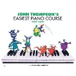 John Thompson Easiest Piano Course PT 3