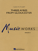 Three Ayres from Gloucester . Concert Band . Stuart