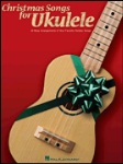 Christmas Songs for Ukulele . Ukulele . Various