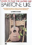 Learn To Play The Alfred Way . Baritone Ukulele . Manus