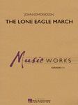 The Lone Eagle March . Concert Band . Edmondson