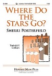 Where do The Stars Go? (2-part) . Choir . Porterfield