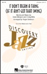 It Don't Mean A Thing (if it ain't got swing) (2-part) . Choir . Ellington
