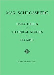 Daily Drills and Technical Studies . Trumpet . Schlosberg