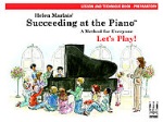 Succeeding At The Piano Lesson And Technique Preparatory . Piano . Marlais