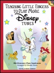 Teaching Little Fingers To Play More Disney Tunes w/CD . Piano . Various