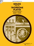 Solos for the Trombone Player w/CD . Trombone and Piano . Various