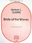 Bride of the Waves . Trumpet and Piano . Clarke