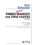 Three More Dances . Flute Duet and Piano . Schocker