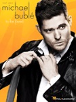 To Be Loved . Piano/Vocal . Buble