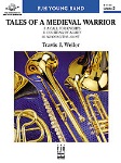 Tales of A Medieval Warrior . Concert Band . Weller