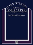 Daily Studies For All Saxophones . Saxophone . Kynaston