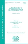 A Dream of A blessed Spirit . Choir (SATB) . Yeats/Hall