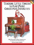Teaching Little Fingers to Play More Christmas Favorites w/CD . Piano . Various