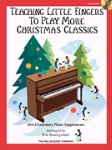 Teaching Little Fingers to Play More Christmas Classics w/CD . Piano . Various