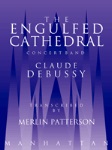 The Engulfed Cathedral . Concert Band . Debussy