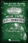 Vois Sur Ton Chemin (see upon your path) . Choir (SA) . Barratier/Coulais