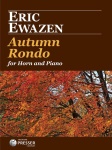 Autumn Rondo . French Horn and Piano . Ewazen