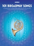 101 Broadway Songs . Horn in F . Various