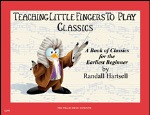 Teaching Little Fingers To Play Classics . Piano . Hartsell