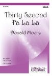Thirty Second Fa La La . Choir (SSAA) . Moore