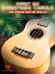 First 50 Christmas Carols You Should Play on Ukulele . ukulele . Various