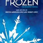 Frozen the Musical . Piano/Vocal . Lopez/Lopez