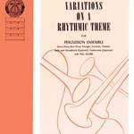 Variations On A Rhythmic Theme . Percussion Ensemble . Ostling