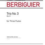 Trio No. 3 Op.51 . Flute Trio . Berbiguier