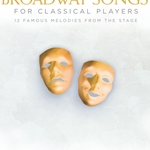Broadway Songs for Classical Players w/Audio Access . Flute and Piano . Various