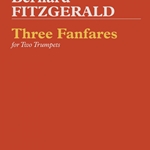 Three Fanfares . Trumpet Duet . Fitzgerald