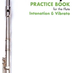 Trevor Wye Practice Book (intonation and vibrato) v.4 . Flute . Wye