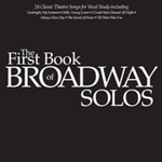 The First Book of Broadway Solos w/Audio Access . Soprano . Various