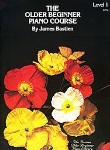 The Older Beginner Piano Course v.1 . Piano . Bastien