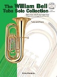 The William Bell Tuba Solo Collection w/CD . Tuba & Piano . Various