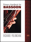 Primary Handbook for Bassoon . Bassoon . Polonchak