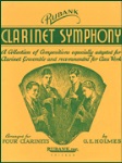 Clarinet Symphony . Clarinet Quartet . Holmes