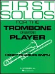 First Solos For The Trombone Player . Trombone &amp; Piano . Various Brmth