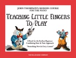 Teaching Little Fingers to Play w/CD . Piano . Thompson