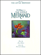 The Little Mermaid . Piano/Vocal . Menken