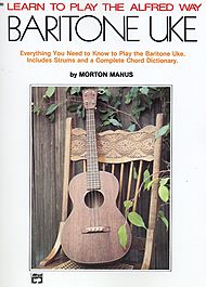 Learn To Play The Alfred Way . Baritone Ukulele . Manus