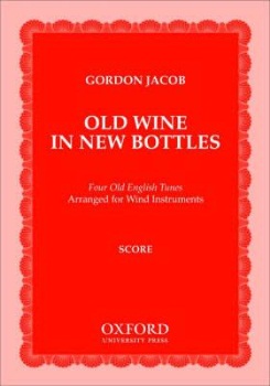 Old Wine In New Bottles . Woodwinf Ensemble . Jacob