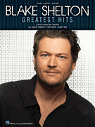 Blake Shelton Greatest Hits . Piano (PVG) . Various