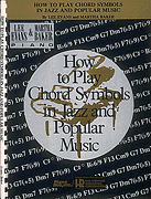 How To Play Chord Symbols In Jazz and Popular Music . Jazz Method . Evans/Baker