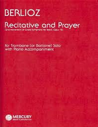 Recitative and Prayer . Trombone or Baritone and Piano . Berlioz