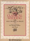 Classical Wedding . Trumpet and Organ . Various