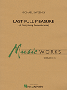 Last Full Measure (a gettysburg remebrance) . Concert Band . Sweeney
