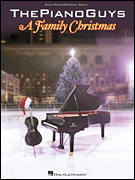 The Piano Guys: A Family Christmas . Piano(opt. Cello) . Various