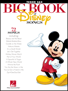 Big Book of Disney Songs . Tenor Saxophone . Various