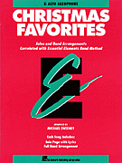 Essential Elements Christmas Favorites . Alto Saxophone . Various